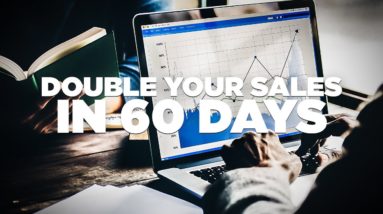 How to Double Your Sales in 60 Days: Young Hustlers