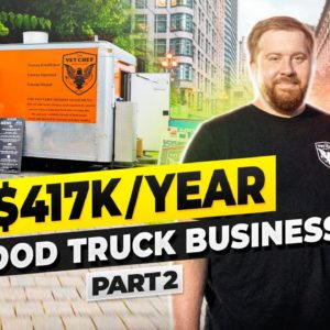 How to Start $417K/Year Food Truck Business (Part 2)