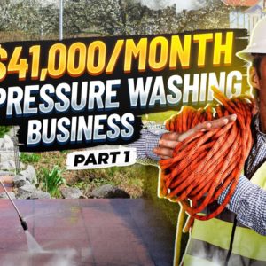 How to Start $500K/Year Pressure Washing Business (Pt. 1)