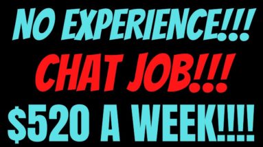 No Experience | Chat Work From Home Job | $520 A Week | Work From Home Job | Online Job