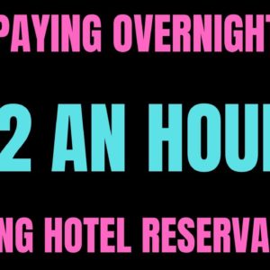 High Paying Overnight Job | $22 An Hour | Booking Hotel Reservations | Best Work From Home Job