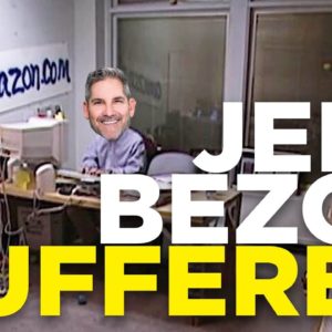 Jeff Bezos suffered to prosper - Grant Cardone