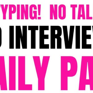 All Typing! No Talking! | No Interview | Daily Pay | Flexible| Best Non Phone Work From Home Job