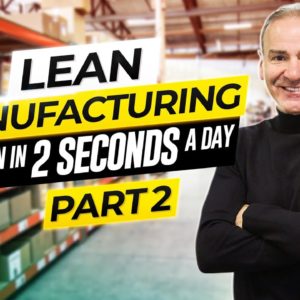 Lean Manufacturing: The Path to Success with Paul Akers (Pt. 2)