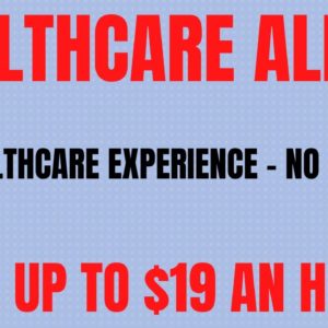 Healthcare Alert | No Healthcare Experience | Make up to $19 An Hour | Non Phone Work From Home Jobs