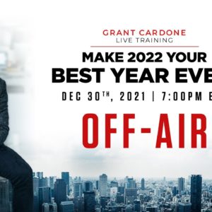 Make 2022 Your Best Year Ever LIVE! with Grant Cardone