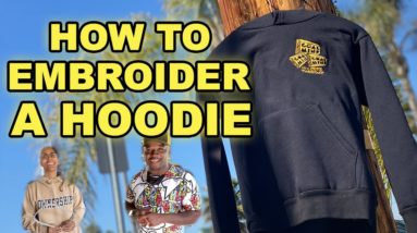 EMBROIDERY 101 | How To Embroider A Hoodie Step By Step Tutorial (How To Embroider For Beginners)