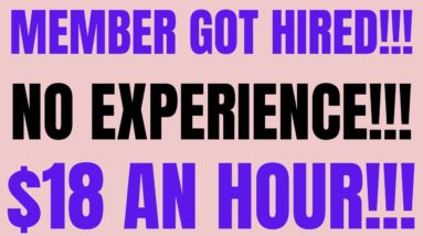 Member Got Hired | No Experience | $18 An Hour  | Best Work From Home Job 2022