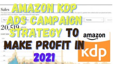 Amazon Kdp Ads Campaign Strategy To Make Profit In 2021 | how to make sales on amazon kdp