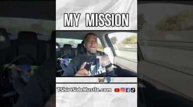 My Mission? | TShirtSideHustle #Shorts