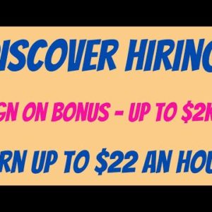 Discover Hiring | Sign On Bonus - Up to $2K | Earn Up To $22 An Hour | Best Work From Home Job 2022