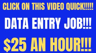 Click On This Video Quick | Data Entry Work From Home Job | $25 An Hour | Online Job