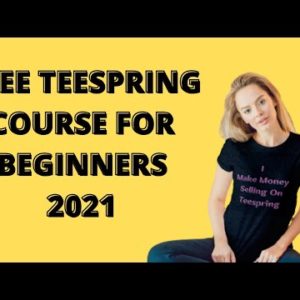 A Complete Free Teespring Course For Beginners 2021 | How to make your first sales on Teespring.