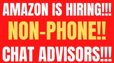 Amazon is hiring! Non-Phone Work From Home Job | Chat Advisors | Best Non Phone Jobs 2021