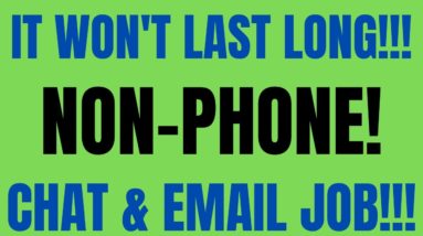 It Won't Last Long | Non Phone | Chat & Email Job | Best Non Phone Work From Home Job | Remote 2022