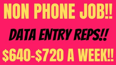 Non-Phone Job | Data Entry Reps | $640-$720 A Week | Best Non Phone Work From Home Jobs | Remote Job