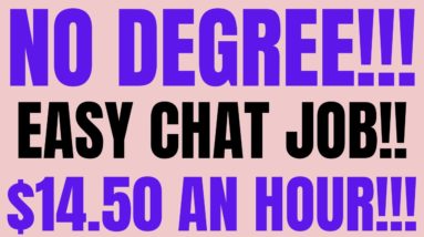 No Degree | Easy Chat Job | $14.50 An Hour | Best Non Phone Work From Home Job