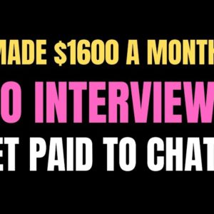 I Made $1600 A Month | No Interview | Get Paid To Chat | No Experience |No Degree|Work From Home Job