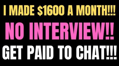 I Made $1600 A Month | No Interview | Get Paid To Chat | No Experience |No Degree|Work From Home Job