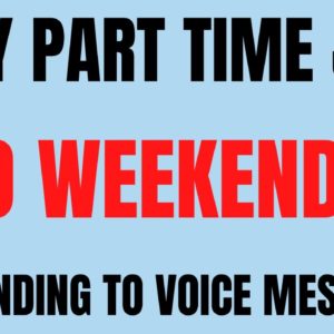 Easy Part Time Job | No Weekends | Responding To Voice Messages | Best Work From Home Job | Remote