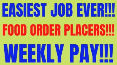 Easiest Job Ever | Food Order Placers | Weekly Pay | Work From Home Job | Best Work From Home Job