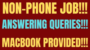 Non-Phone Work From Home Job | Answering Queries | Macbook Provided | | Best Work From Home Job