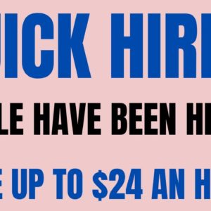 Quick Hire | Work From Home Job | People Have Been Hired | Make up to $24 An Hour|Work From Home Job