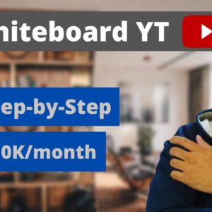 How To Make $10K/Month With A Whiteboard Animation Channel 💰🚀 | Step-by-Step Tutorial 😉