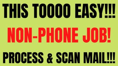 This Toooo Easy | Non-Phone | Process & Scan Mail | No Degree | Best Non Phone Work From Home Job