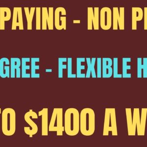 High Paying Non Phone | Flexible Hours | Up to $1400+ A Week | Best Non Phone Work From Home Job