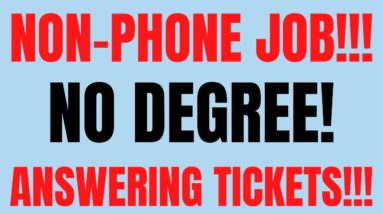 Non-Phone  |  No Degree | Answering Tickets | Best Non Phone Work From Home Job 2022