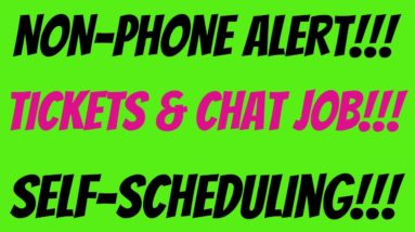 Non-Phone | Tickets and Chat Job | Work From Home Job | Self Scheduling | Online Job