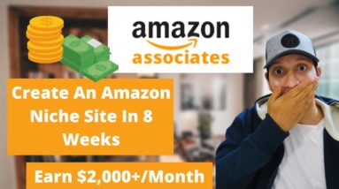 5 Amazon Niche Sites Making $10K+ Per Month 🚀💰 | How To Replicate That Success In 8 Weeks!!