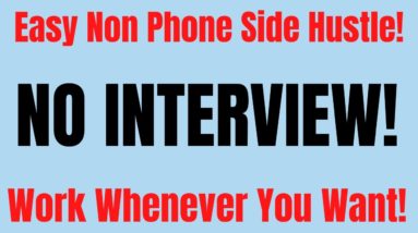 Work Whenever You Want | Easy Non Phone Side Hustle | No Interview | Best Side Hustles 2022