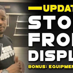 Store Retail Display Tour and Equipment Update (What Equipment Will I Have In The Store Front?)