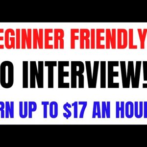 Beginner Friendly | Set Your Own Schedule | No Interview| Earn Up to $17 An Hour  Work From Home Job