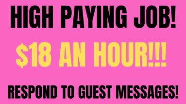 High Paying | $18 An Hour Work From Home Job | Respond To Guest Messages | Remote Job | Online Job