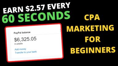 Get Paid $2.57 Every 60 Seconds ( NEW METHOD ) CPA Marketing For Beginners 2022