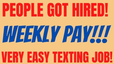 People Got Hired | Weekly Pay | Very Easy Texting Job | Best Non Phone Work From Home Job