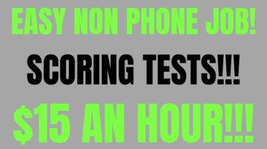 Easy Non-Phone |  Work From Home Job | Scoring Tests | $15 An Hour | Non Phone Work From Home Job