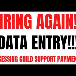 Hiring Again | Data Entry | Processing Child Support Payments | Best Non Phone Work From Home Job