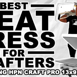 Best Heat Press For Crafters Is Not The Cricut EasyPress! (Unboxing HPN Craft Pro 13x9)