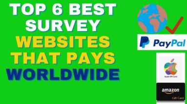 Top 6 Best Survey Websites that Pays Worldwide | Websites to make money online worldwide 2021