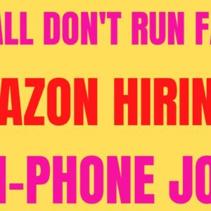 If Y'all Don't Run Fast | Amazon Hiring | Non Phone Work From Home Job | Best Non Phone Jobs 2021