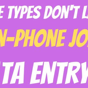 These Types Don't Last | Non Phone Work From Home Job | Data Entry Work At Home Job | Online Job