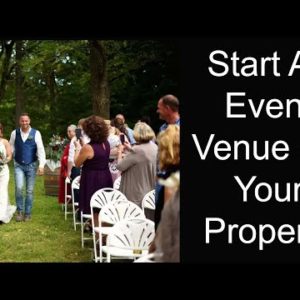 Start An Event Venue On Your Property - Owner of a Rural Event Venue