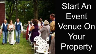 Start An Event Venue On Your Property - Owner of a Rural Event Venue