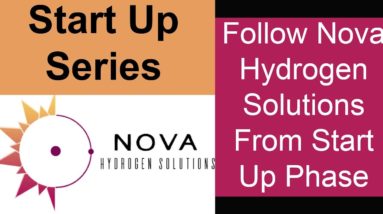 Start Up Journey - Nova Hydrogen Solutions - #1