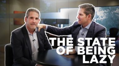 State of Being Lazy - Grant Cardone and Gary Cardone