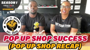 How We Put On A Success Pop Up Shop In 2021 (Build A Brand With Trash Talk Tees: S1 EP 8)